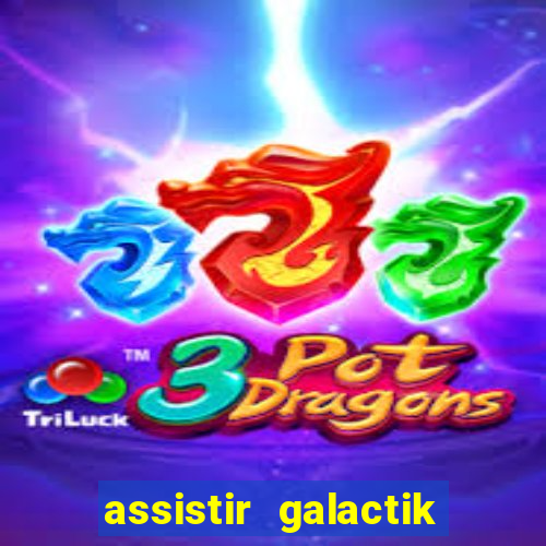 assistir galactik football dublado